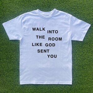 Walk Into The Room Like God Sent YouTshirt